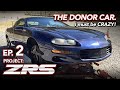 Project ZRS Ep. 2 - Donor car CONFESSION - I’m crazy, I know.