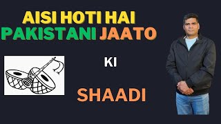 Aise Hoti Hai Pakistani JAAT Ki Shaadi