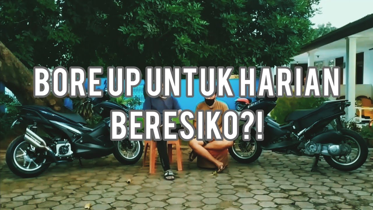 RESIKO AEROX BORE UP JADI MOTOR HARIAN !!!