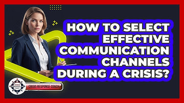 How to Select Effective Communication Channels During a Crisis?