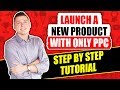 How To Launch A New Product with Amazon Advertising | Complete Amazon PPC Tutorial