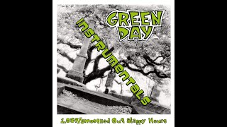 Green Day - 1,039 Smoothed Out Slappy Hours Instrumentals [Full Album]