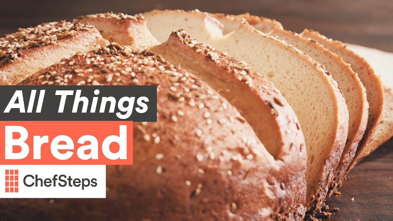All Things Bread | ChefSteps
