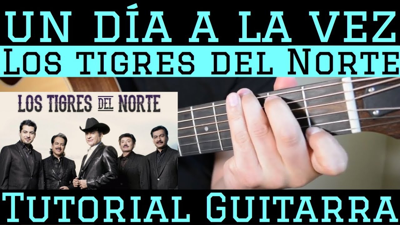 Un Dia A La Vez Tutorial De Guitarra Los Tigres Del Norte