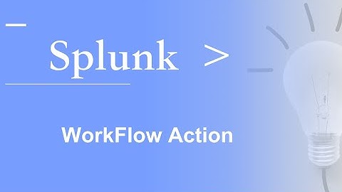 Splunk Fundamentals 2|SPLK-1002:#5.1|Splunk workflow action| GET|POST|SEARCH Configuration and DEMO
