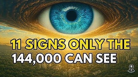 Chosen Ones: 11 Signs That Reveal the 144,000 👁️