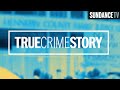 True Crime Story | Official Teaser | SundanceTV