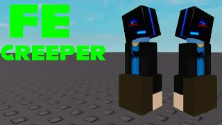 Roblox Fe Exploit Showcase Episode #11 / Fe Creeper