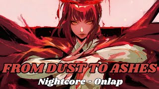 Nightcore - FROM DUST TO ASHES