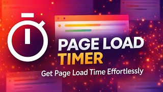 Page Load Timer || Measure the Load time for Web pages