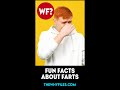 Fun Facts about Farts 01 - The Why Files #shorts