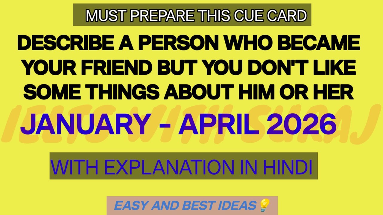 Describe a person who became your friend but you don't like some things about him/her JAN-APRIL 2026