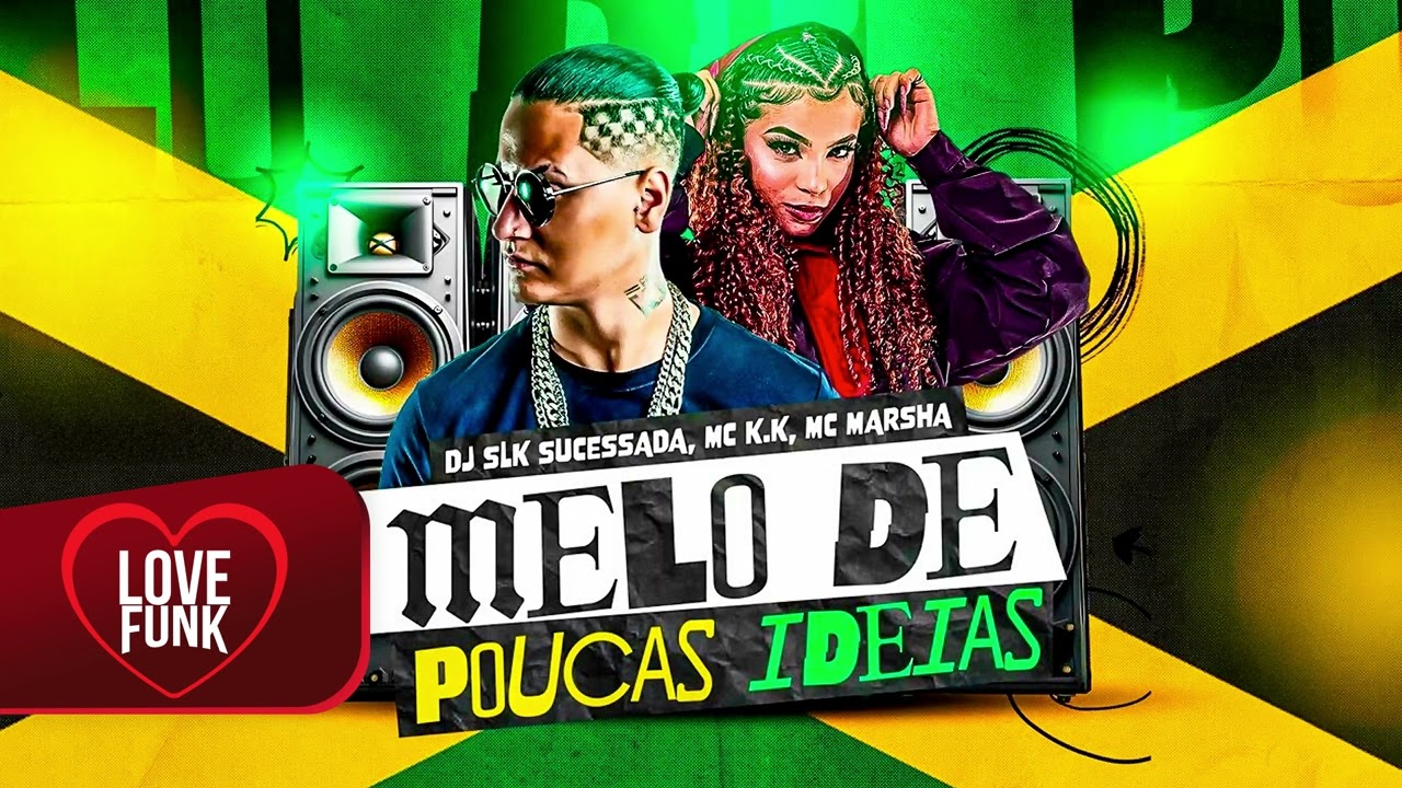MELÔ DE POUCAS IDEIAS - REGGAE FUNK - MC K.K e MC Marsha (DJ Sik Sucessada)