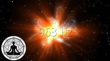 ► 963 Hz ❤️ Tần số của các vị thần - Liên kết khai mở tuyến tùng và luân xa vương miện
