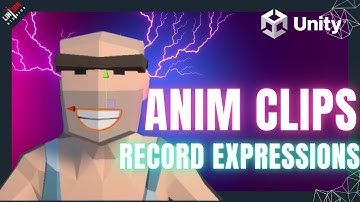 Unity Tutorial - How to Create Animation Clips for Expression Change