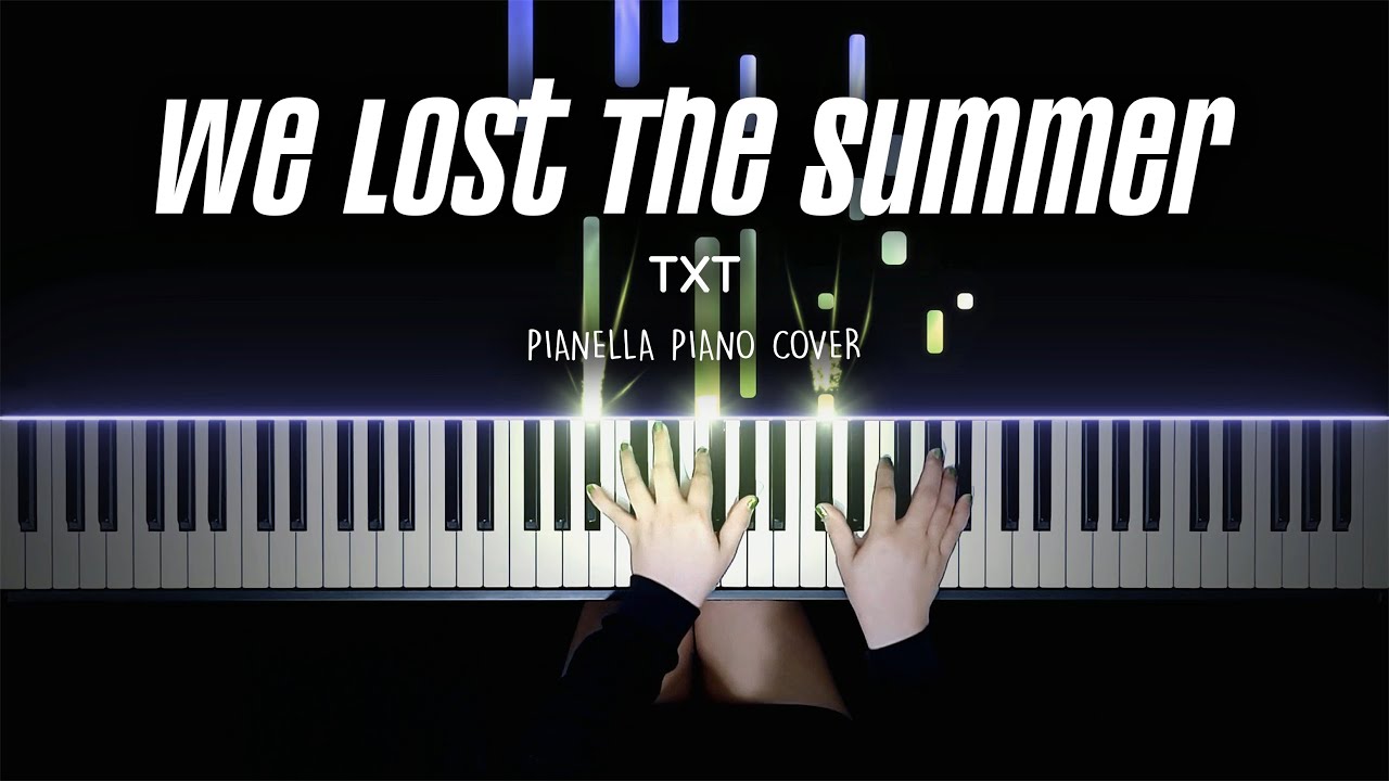 TXT - We Lost The Summer | Piano Cover by Pianella Piano