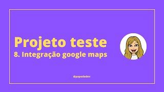 8 - Começando a fazer sites com HTML e CSS -  Integração Google Maps