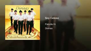 Patrulla 81 - Soy Celoso (Audio)