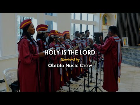 Holy is the Lord (Sanctus) by Joshua Opara || Very emotional Catholic mass song || Obiblo Music crew