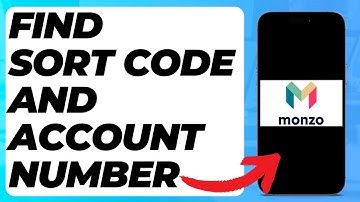 How To Find Sort Code And Account Number Monzo (Quick & Easy)