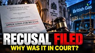 British Gas - Recusal of Judge Filed in court