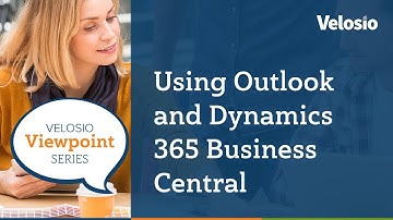 Using Outlook and Dynamics 365 Business Central Together | Velosio ViewPoint