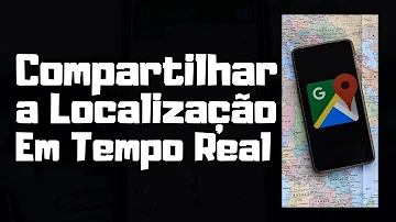 Como ativar compartilhamento de local do Google?