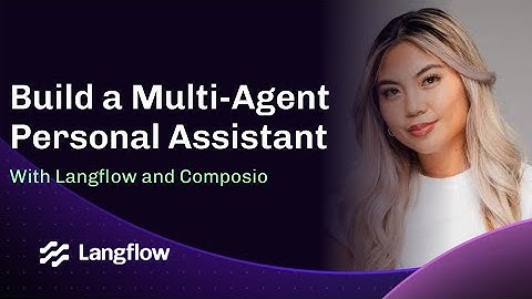 🚀 Build a MULTI-AGENT AI Personal Assistant with Langflow and Composio!
