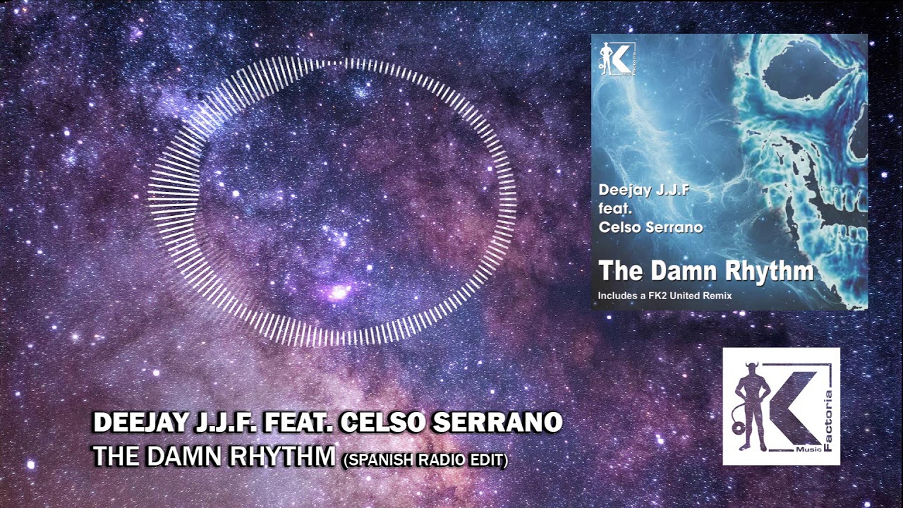 Deejay J.J.F feat Celso Serrano - The Damn Rhythm (Spanish Radio Edit)