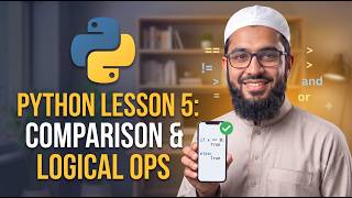 Python Lesson 5: Comparison & Logical Operators (and, or, not, ==, !=) | Python Asaan Hai