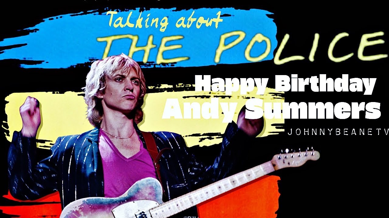 Talking about The Police! Happy Birthday Andy Summers! 