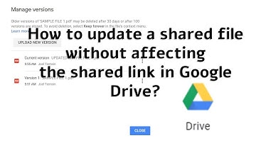How to Update a Shared File Without Affecting the Shared Link in Google Drive?