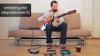 Ambient Guitar: Depressionism 5 (Strymon Timeline and Bigsky, Godin Multiac Steel)