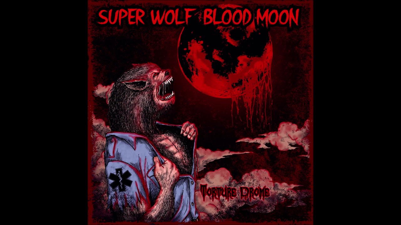 TORTURE DROME - Super Wolf Blood Moon  **including lyrics**
