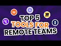 5 Tools That Fix Remote Work’s Biggest Problems