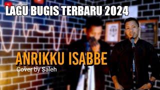 BUGIS ELECTONE ANRIKKU ISABBE  CIPT.SYAMSU ALAM COVER BY SALEH