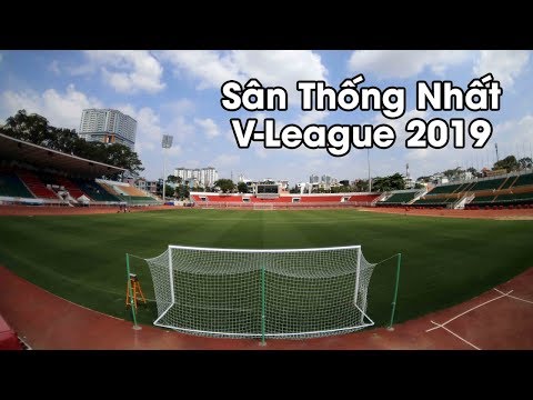 REVIEW BÓNG ĐÁ – MẶT CỎ SÂN VẬN ĐỘNG THỐNG NHẤT NGÀY KHAI MÀN V-LEAGUE 2019