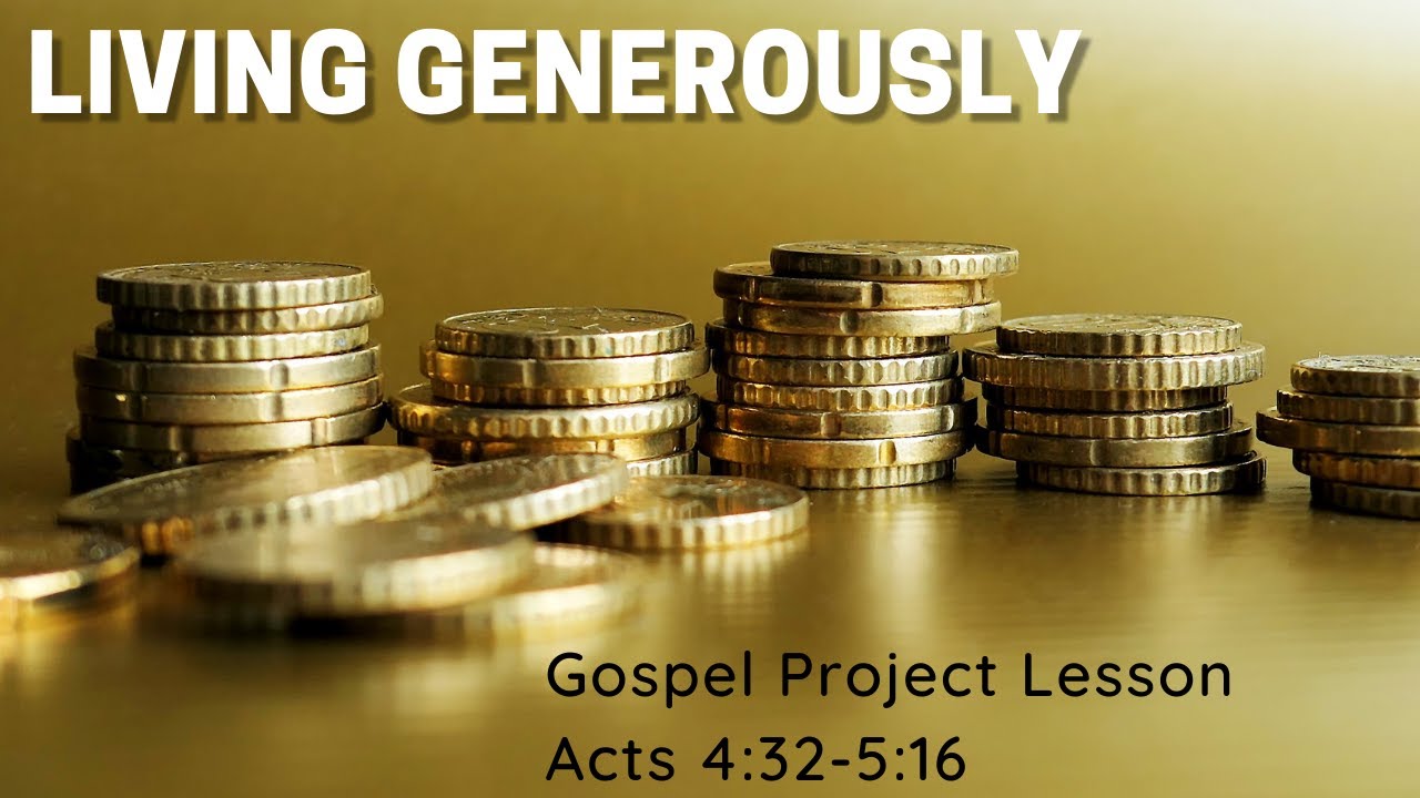 Gospel Project Living Generously Lesson YouTube