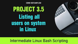 Master Linux Bash Scripting: Project 3.5 -Example 5- Listing all users on the system