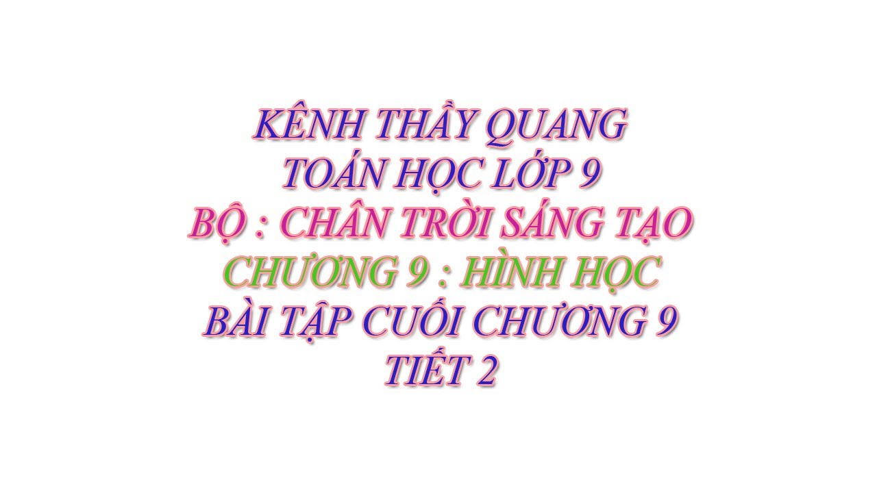 Toán học lớp 9 - Chân trời sáng tạo - Chương 9 - Bài tập cuối chương 9 | Đường tròn - Tiết 2
