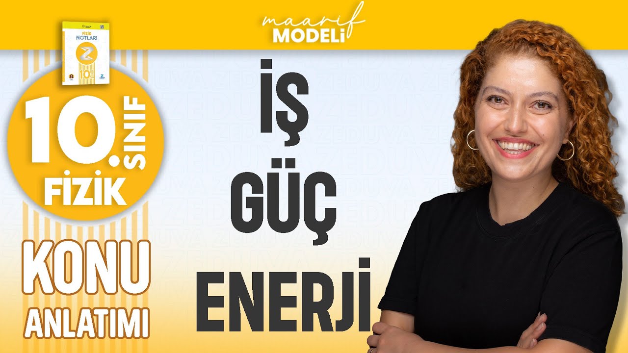 İş - Güç - Enerji | 10.sınıf fizik yeni müfredat ( maarif model )