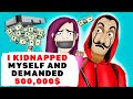 I Kidnapped Myself and Demanded 500,000$ | My Story Animated
