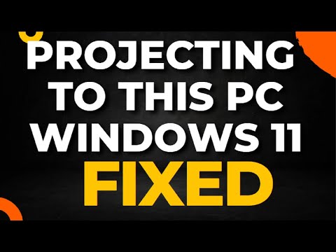 Projecting to This PC Windows 11