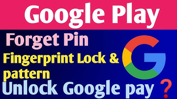 Google Play Forget pin Fingerprint lock & Pattern Lock || Unlock Google Pay