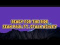 Ready For The Ride Sean Paul Ft Stalk Ashley Official Lyrics Video Ready For The Ride Sean Paul Ft Stalk Ashley Official Lyrics Video