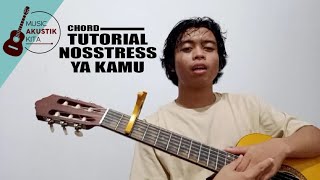 Tutorial Gitar - Ya Kamu | Nosstress