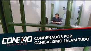 Canibais de Pernambuco conversam com Cabrini sobre crimes que chocaram o Brasil | Conexão Repórter