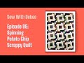 Episode 99:Spinning Potato Chip Scrappy Quilt #quiltingtutorial #scrapfabric #potatochips #diy