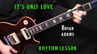 how to play &quot;It&#39;s Only Love&quot; on guitar by Bryan Adams | electric guitar lesson | RHYTHM