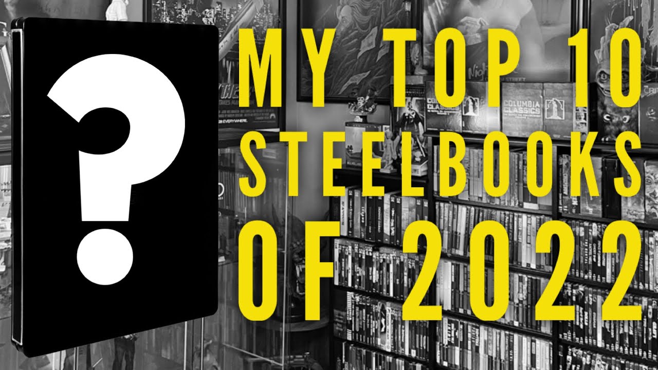 My Top 10 Steelbooks of 2022…plus honorable mentions 